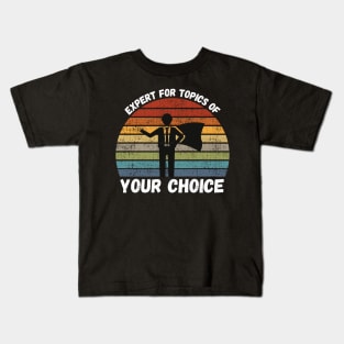 Expert For Topics Of Your Choice Kids T-Shirt